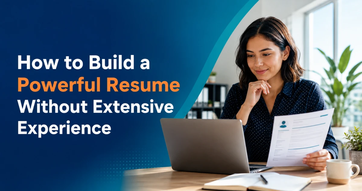 How to Build a Powerful Resume Without Extensive Experience - blog image