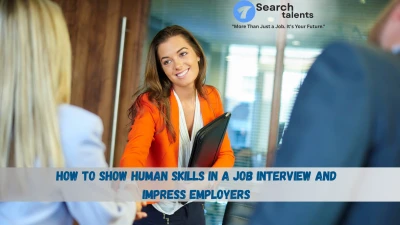 How to Show Human Skills in a Job Interview and Impress Employers